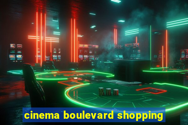 cinema boulevard shopping